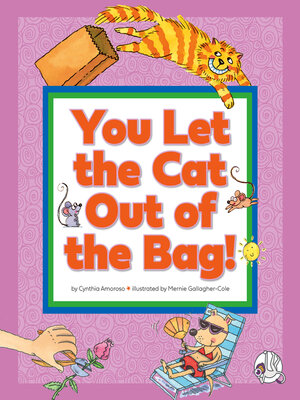 cover image of You Let the Cat Out of the Bag!